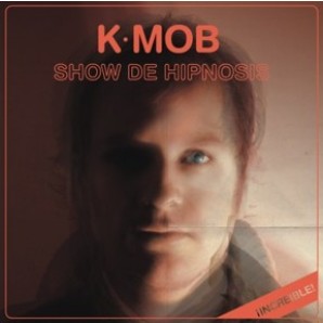 K-Mob 'Show De Hypnosis'  CD